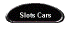 Slots Cars